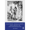 Illusion, Disillusion, and Irony in Psychoanalysis