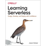 Learning Serverless: Design, Develop, and Deploy with Confidence
