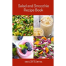 Salad and Smoothie Recipe Book