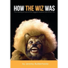 How the Wiz Was