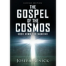 The Gospel of the Cosmos: GOOD NEWS FOR MANKIND 2nd Edition