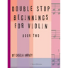 Double Stop Beginnings for Violin, Book Two