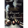 Dinner at Mr. Jefferson's: Three Men, Five Great Wines, and the Evening That Changed America