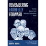 Remembering Faithfully Forward: The Daily Niebuhr Family Meditation-Contemplation Reader