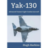 Yak-130: Advanced Trainer/Light Combat Aircraft