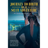 Journey to Birth As a Sci Fi Adventure