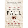 The Gospel According to Paul: Embracing the Good News at the Heart of Paul's Teachings