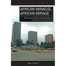 African Miracle, African Mirage: Transnational Politics and the Paradox of Modernization in Ivory Coast