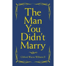 The Man You Didn't Marry