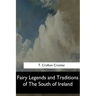 Fairy Legends and Traditions of The South of Ireland