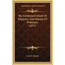 The Gentlemen's Book Of Etiquette, And Manual Of Politeness (1873)