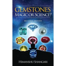 Gemstones: Magic or Science?: Revised Edition
