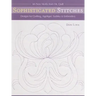 Sophisticated Stitches-Print-on-Demand-Edition: Designs for Quilting, Applique, Sashiko & Embroidery: 60 New Motifs from Mr. Quilt