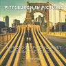Pittsburgh In Pictures: A Photographic Journey Through The Steel City