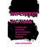 Imperfect Victims: Criminalized Survivors and the Promise of Abolition Feminism Volume 8