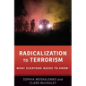 Radicalization to Terrorism: What Everyone Needs to Know(r)