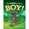 It's Good to be a Boy!