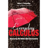 Everyday Calculus: Discovering the Hidden Math All Around Us