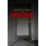 What's Past Is Prologue