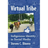 Virtual Tribe: Indigenous Identity in Social Media
