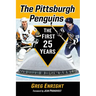 The Pittsburgh Penguins: The First 25 Years
