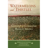 Watermelons and Thistles: Growing Up German from Russia in America