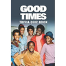 Good Times: Trivia Quiz Book