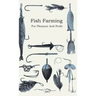 Fish Farming - For Pleasure and Profit