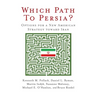 Which Path to Persia?: Options for a New American Strategy toward Iran