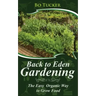 Back to Eden Gardening: The Easy Organic Way to Grow Food