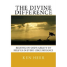 The Divine Difference: Relying on God's Ability to Help Us in Every Circumstance