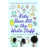 Kids Have All the Write Stuff: Revised and Updated for a Digital Age