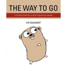 The Way to Go: A Thorough Introduction to the Go Programming Language