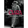 Clara: Mrs. Henry Ford