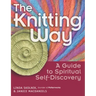 The Knitting Way: A Guide to Spiritual Self-Discovery