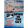 Spies in the Sky: Surveillance Satellites in War and Peace