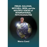 Freud, Sullivan, Mitchell, Bion, And The Multiple Voices Of International Psychoanalysis