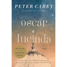 Oscar and Lucinda: A Novel (Man Booker Prize Winner)