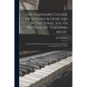 The Standard Course Of Lessons & Exercises In The Tonic Sol-fa Method Of Teaching Music: (founded On Miss Glover's Scheme For Rendering Psalmody Congr