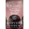 Trouble with Twelfth Grave