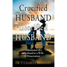Crucified Husband Glorified Husband: Submission of a Husband to a Wife Dissertation
