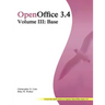 OpenOffice 3.4 Volume III: Base: Black and White