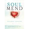 Soul Mend: Discover Spiritual and Emotional Health