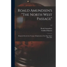 Roald Amundsen's "The North West Passage": Being the Record of a Voyage of Exploration of the Ship "Gjöa" 1903-1907; v.2