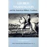 George Washington and the American Military Tradition