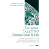Computer Supported Cooperative Work: Issues and Implications for Workers, Organizations, and Human Resource Management