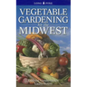 Vegetable Gardening for the Midwest