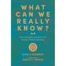 What Can We Really Know?: The Strengths and Limits of Human Understanding