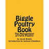 Biggle Poultry Book: The Management of Farm Poultry