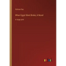 When Egypt Went Broke; A Novel: in large print